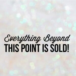 Everything beyond this is sold. Thank you